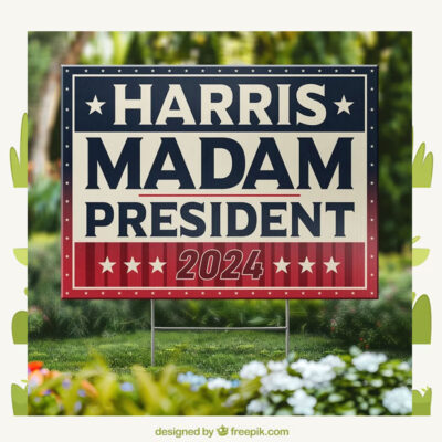 Harris, Madam President 2024 - America US Elections Yard Sign