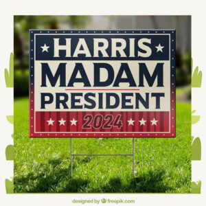 Harris, Madam President 2024 - America US Elections Yard Sign