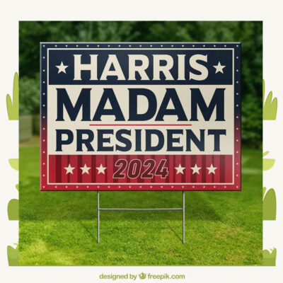 Harris, Madam President 2024 - America US Elections Yard Sign