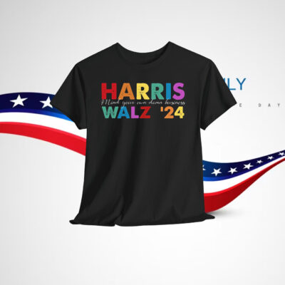 Harris Mind Your Own Damn Business Walz '24 Shirt