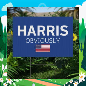 Harris Obviously Political Yard Sign
