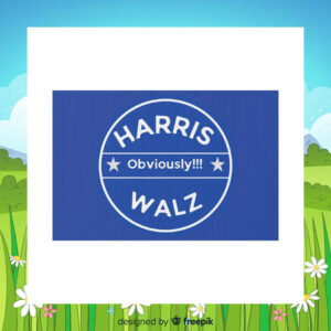 Harris Obviously Walz 2024 Yard Sign