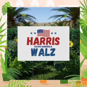 Harris Save America Walz 2024 Plastic Yard Sign