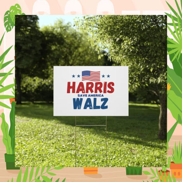 Harris Save America Walz 2024 Plastic Yard Sign