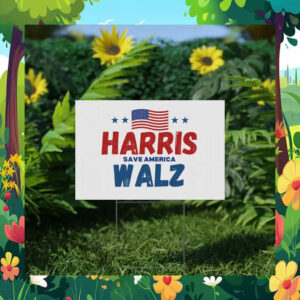 Harris Save America Walz Yard Sign