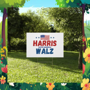 Harris Save America Walz Yard Sign