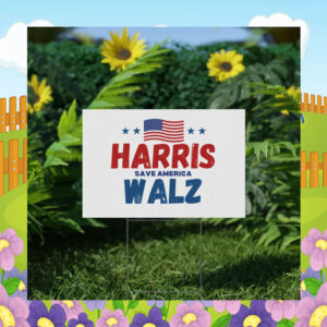 Harris Save America Walz Yard Signs