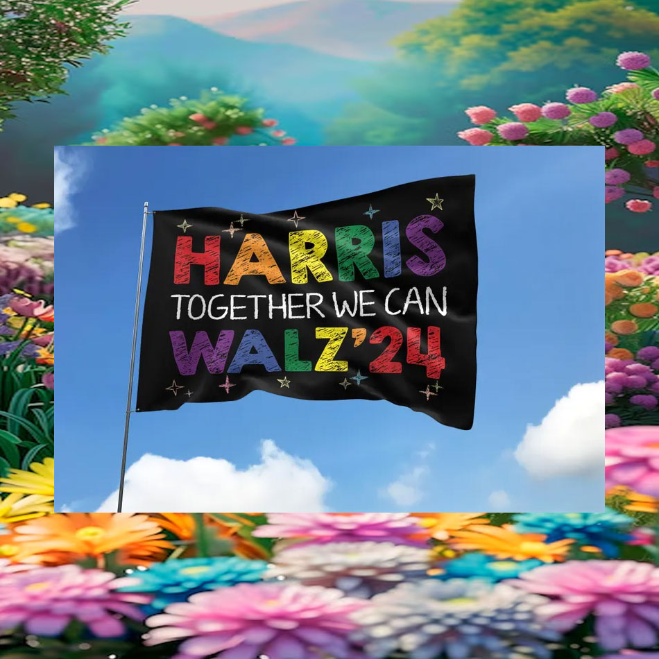 Harris Together We Can Walz 24 Flag