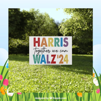 Harris Together We Can Walz 24 Political Yard Sign