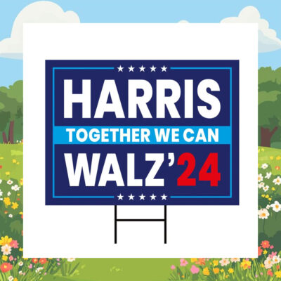 Harris Together We Can Walz Yard Signs