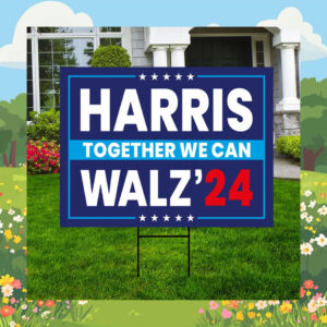 Harris Together We Can Walz Yard Signs