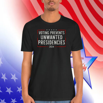 Harris Voting Prevents Unwanted Presidencies 2024 Shirt