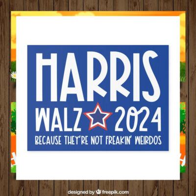 Harris Walz 2024 Because They're Not Freakin' Weirdos Yard Sign