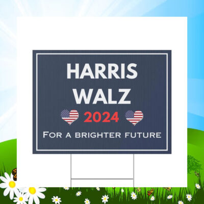 Harris Walz 2024 For A Brighter Future Yard Sign