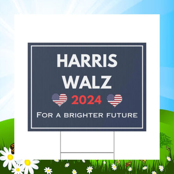 Harris Walz 2024 For A Brighter Future Yard Sign