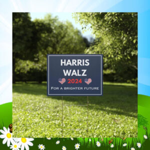 Harris Walz 2024 For A Brighter Future Yard Sign
