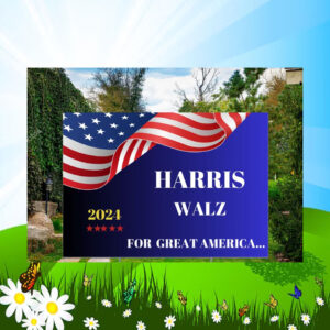 Harris Walz 2024 For Great America... Yard Sign
