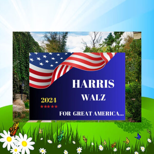 Harris Walz 2024 For Great America... Yard Sign
