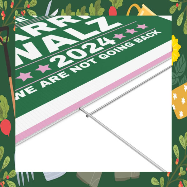Harris Walz 2024 For The People We Are Not Going Back Yard Sign
