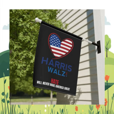 Harris Walz 2024 Hate Will Never Make America Great Flag