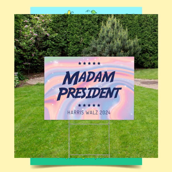 Harris Walz 2024 Madam President Yard Sign