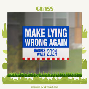 Harris Walz 2024 Make Lying Wrong Again Yard Signs