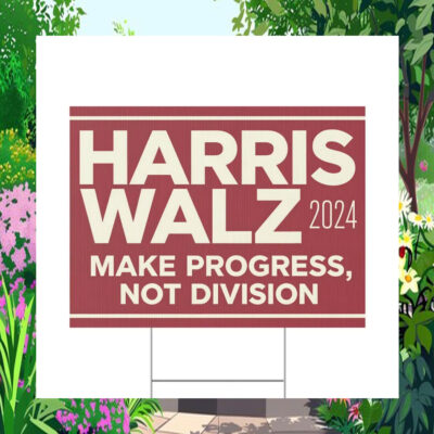 Harris Walz 2024 Make Progress, Not Division Yard Sign
