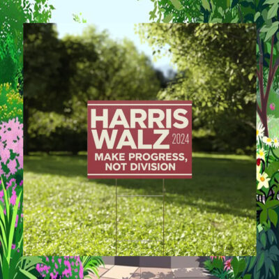 Harris Walz 2024 Make Progress, Not Division Yard Sign