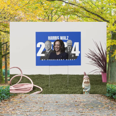 Harris Walz 2024 My President Elect Yard Sign