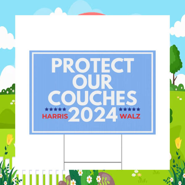 Harris Walz 2024 Protect Our Couches Yard Sign