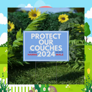 Harris Walz 2024 Protect Our Couches Yard Sign