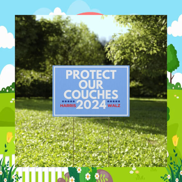 Harris Walz 2024 Protect Our Couches Yard Sign