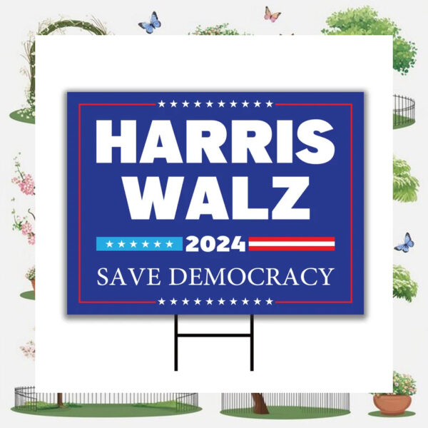 Harris Walz 2024 Save Democracy Yard Sign