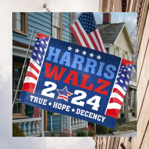 Harris Walz 2024 True Hope Decency Flags