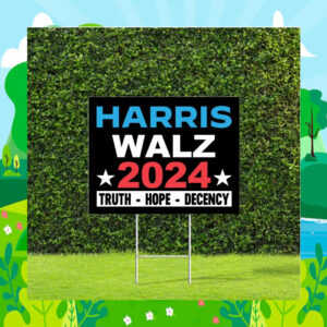 Harris Walz 2024 Truth Hope Decency Plastic Yard Sign
