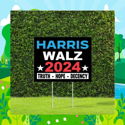 Harris Walz 2024 Truth Hope Decency Plastic Yard Sign