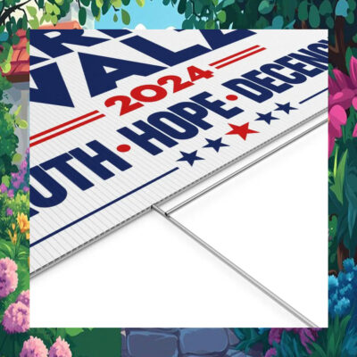 Harris Walz 2024 Truth Hope Decency Political Yard Sign