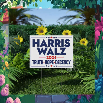 Harris Walz 2024 Truth Hope Decency Political Yard Sign