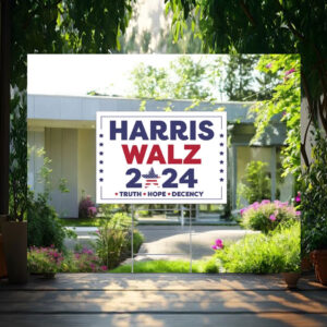 Harris Walz 2024 Truth Hope Decency Yard Signs