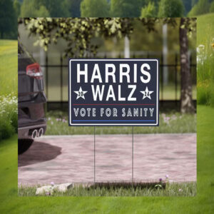 Harris Walz 2024 Vote For Sanity Election Yard Sign