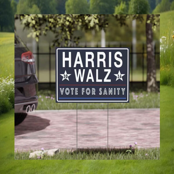 Harris Walz 2024 Vote For Sanity Election Yard Sign