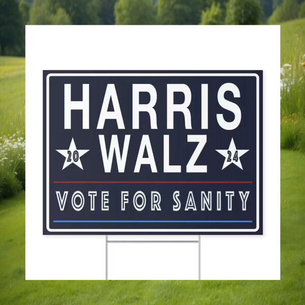 Harris Walz 2024 Vote For Sanity Election Yard Sign - Image 3