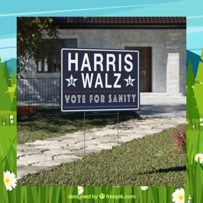Harris Walz 2024 Vote For Sanity Election Yard Signs