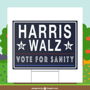 Harris Walz 2024 Vote For Sanity Yard Signs