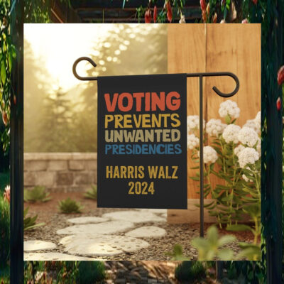 Harris Walz 2024 Voting Prevents Unwanted Presidencies Flag