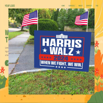 Harris Walz 2024 When We Fight, We Win Yard Signs