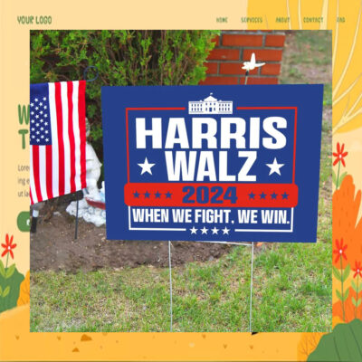 Harris Walz 2024 When We Fight, We Win Yard Signs