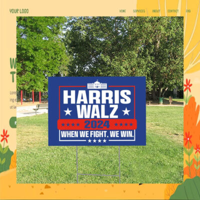 Harris Walz 2024 When We Fight, We Win Yard Signs