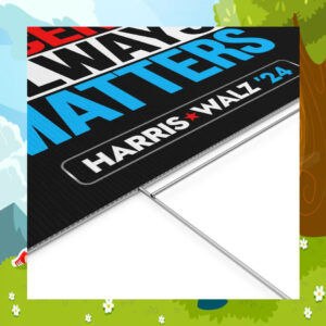 Harris Walz 24 Decency Always Matters Yard Signs