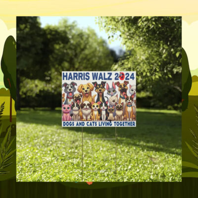 Harris Walz 24 Dogs and Cats Living Together Yard Signs